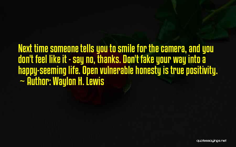 Life Camera Quotes By Waylon H. Lewis