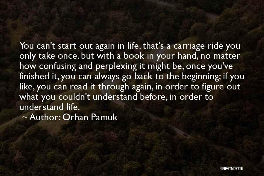 Life Can Be Confusing Quotes By Orhan Pamuk