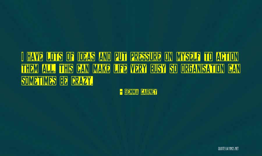 Life Can Be Crazy Quotes By Gemma Cairney Life Can Be Crazy Quotes By Gemma Cairney