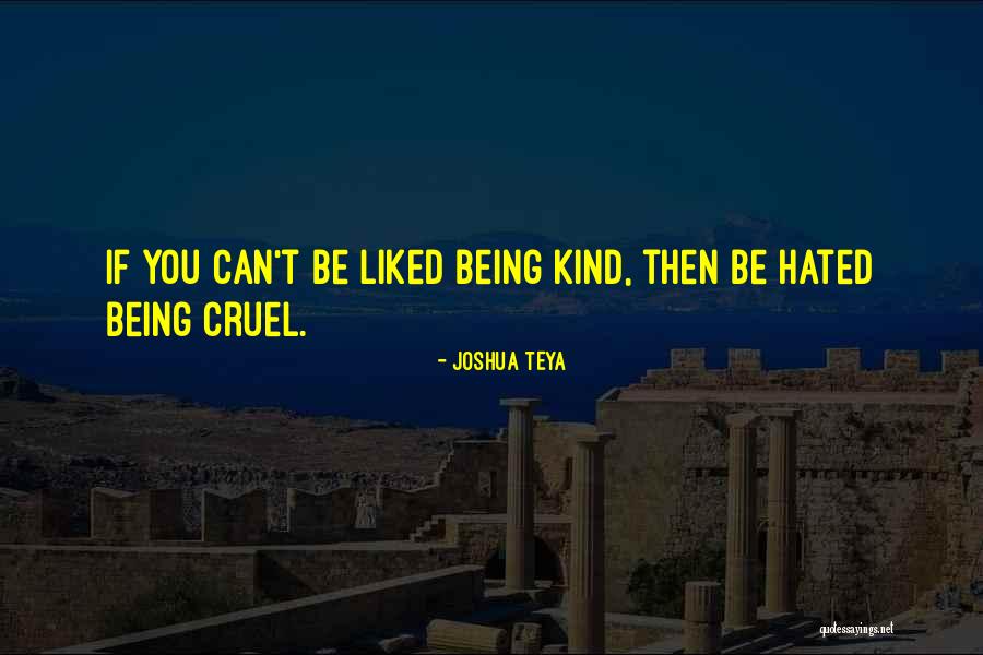 Life Can Be Cruel Quotes By Joshua Teya