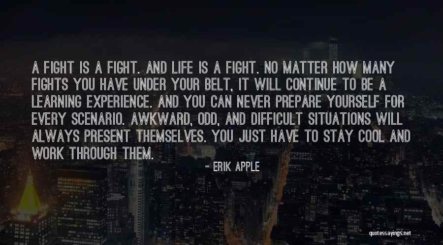 Life Can Be Difficult Quotes By Erik Apple Life Can Be Difficult Quotes By Erik Apple