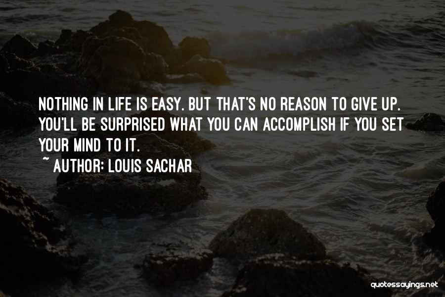 Life Can Be Easy Quotes By Louis Sachar