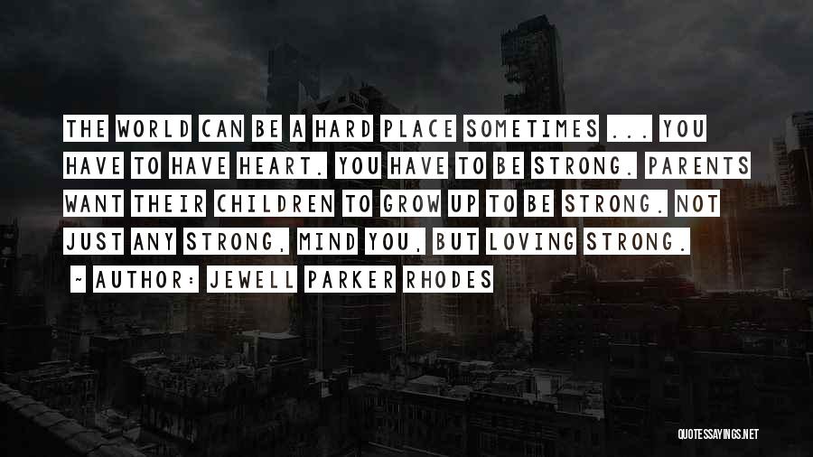 Life Can Be Hard Sometimes Quotes By Jewell Parker Rhodes
