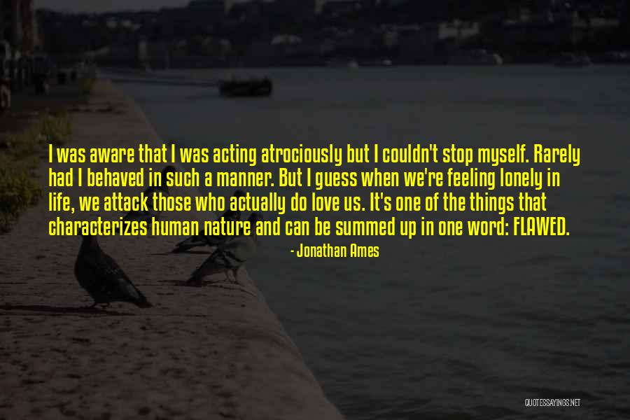 Life Can Be Lonely Quotes By Jonathan Ames Life Can Be Lonely Quotes By Jonathan Ames