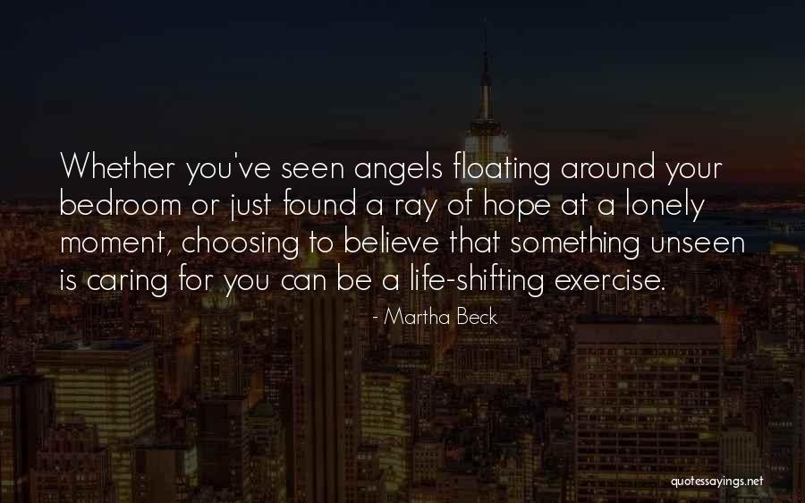 Life Can Be Lonely Quotes By Martha Beck Life Can Be Lonely Quotes By Martha Beck