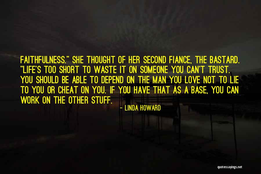 Life Can Be Short Quotes By Linda Howard Life Can Be Short Quotes By Linda Howard