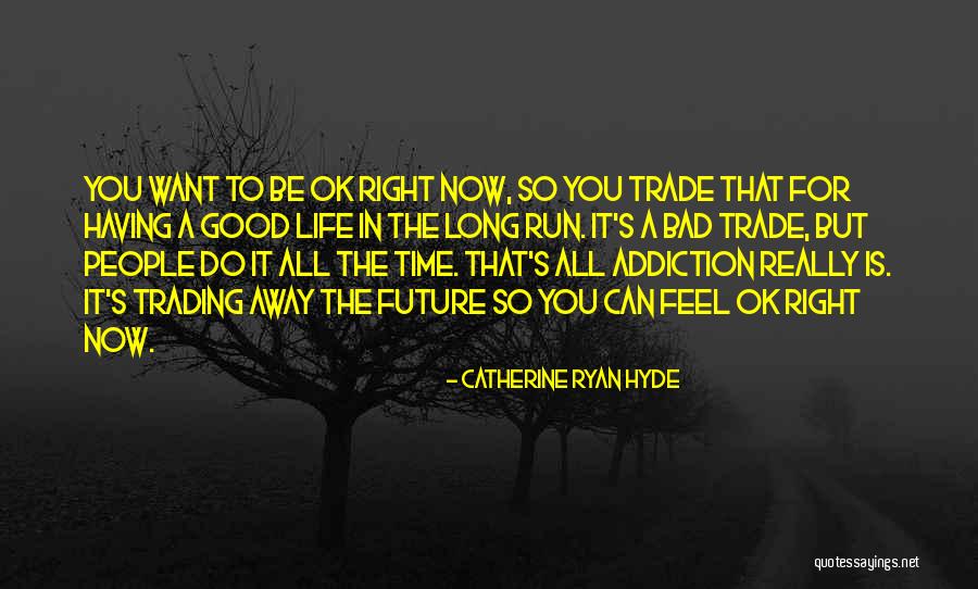 Life Can Be So Good Quotes By Catherine Ryan Hyde Life Can Be So Good Quotes By Catherine Ryan Hyde