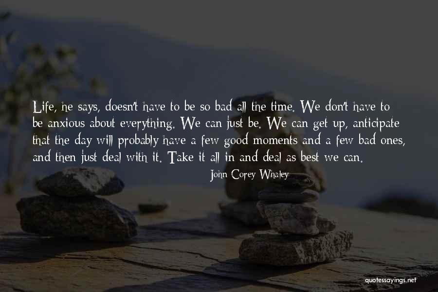 Life Can Be So Good Quotes By John Corey Whaley Life Can Be So Good Quotes By John Corey Whaley