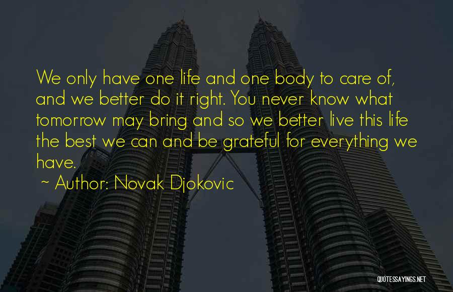 Life Can Be So Short Quotes By Novak Djokovic