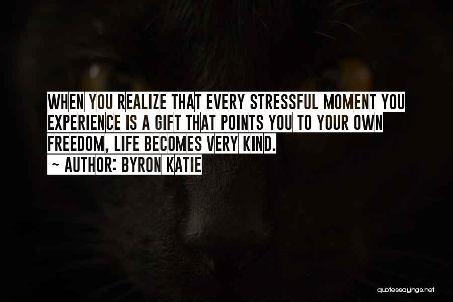 Life Can Be So Stressful Quotes By Byron Katie