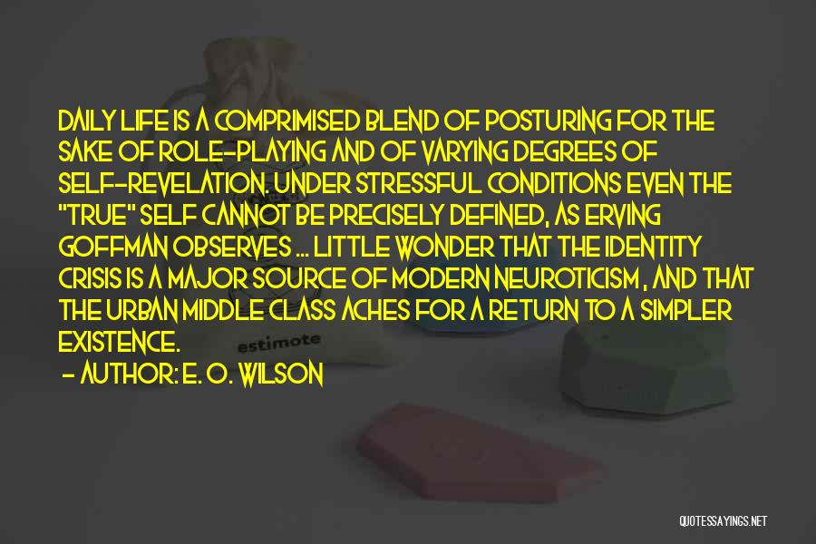Life Can Be So Stressful Quotes By E. O. Wilson