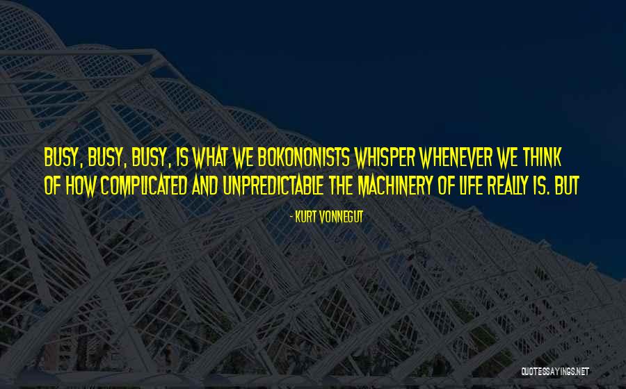 Life Can Be So Unpredictable Quotes By Kurt Vonnegut