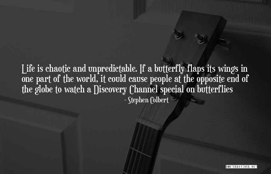 Life Can Be So Unpredictable Quotes By Stephen Colbert