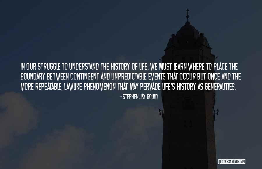 Life Can Be So Unpredictable Quotes By Stephen Jay Gould