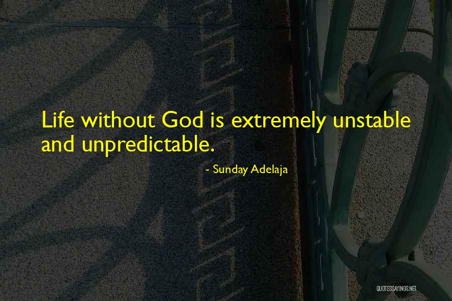 Life Can Be So Unpredictable Quotes By Sunday Adelaja