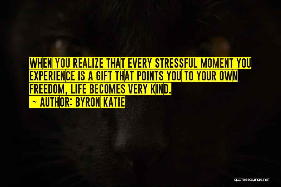 Life Can Be Stressful Quotes By Byron Katie