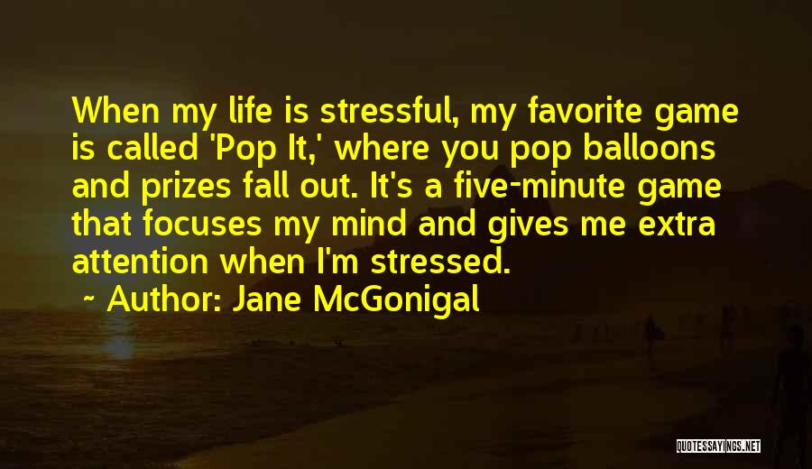 Life Can Be Stressful Quotes By Jane McGonigal