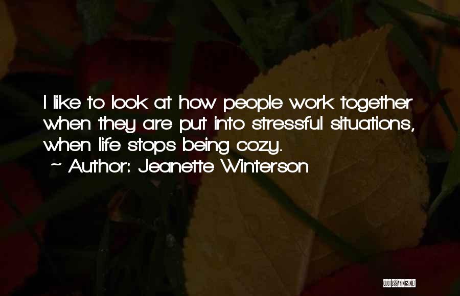 Life Can Be Stressful Quotes By Jeanette Winterson
