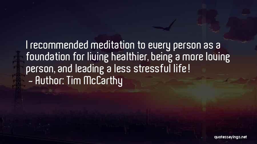 Life Can Be Stressful Quotes By Tim McCarthy