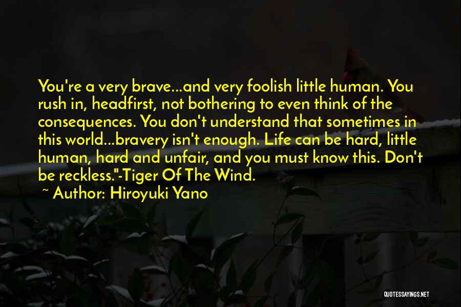 Life Can Be Unfair Sometimes Quotes By Hiroyuki Yano