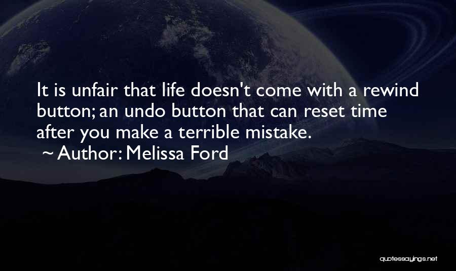 Life Can Be Unfair Sometimes Quotes By Melissa Ford