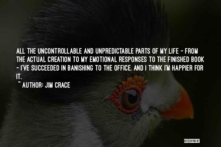 Life Can Be Unpredictable Quotes By Jim Crace