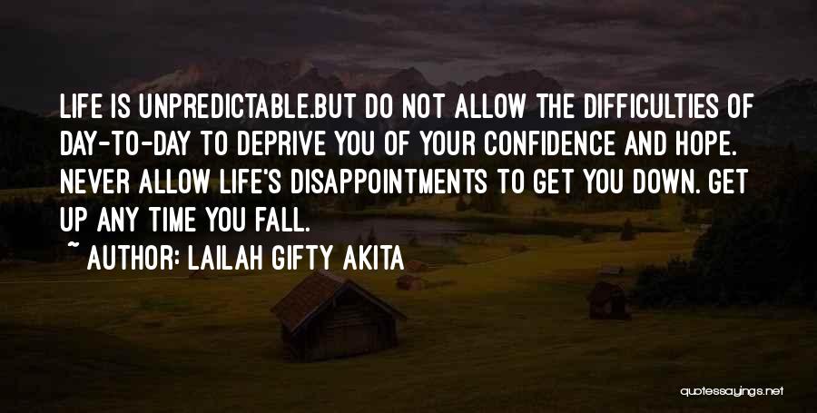 Life Can Be Unpredictable Quotes By Lailah Gifty Akita