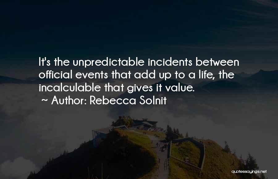 Life Can Be Unpredictable Quotes By Rebecca Solnit