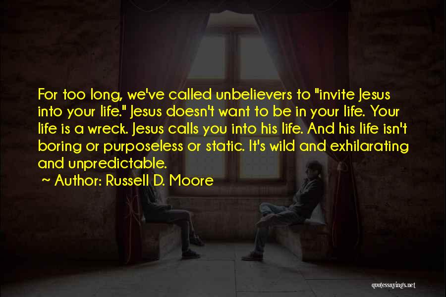 Life Can Be Unpredictable Quotes By Russell D. Moore