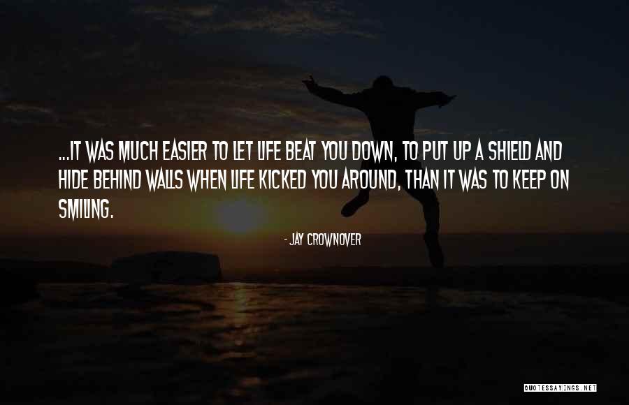 Life Can Beat You Down Quotes By Jay Crownover Life Can Beat You Down Quotes By Jay Crownover