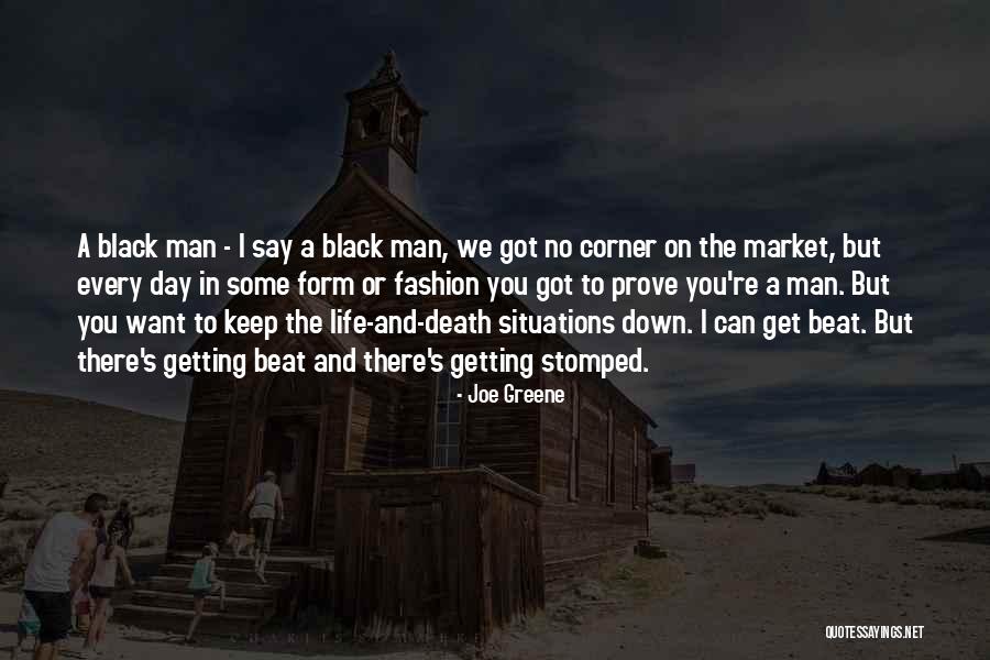 Life Can Beat You Down Quotes By Joe Greene Life Can Beat You Down Quotes By Joe Greene