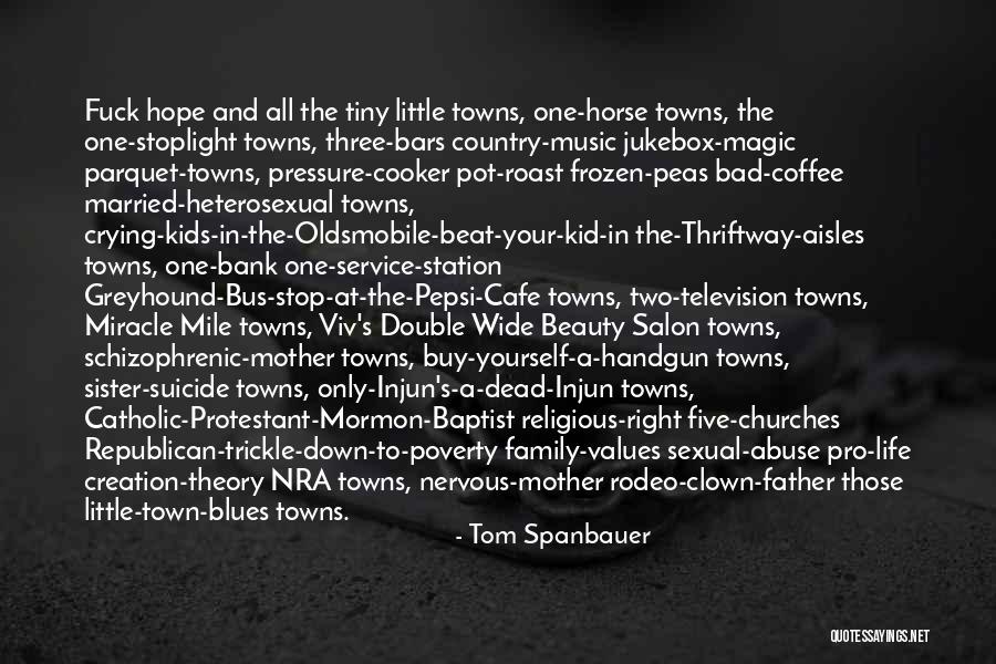 Life Can Beat You Down Quotes By Tom Spanbauer Life Can Beat You Down Quotes By Tom Spanbauer