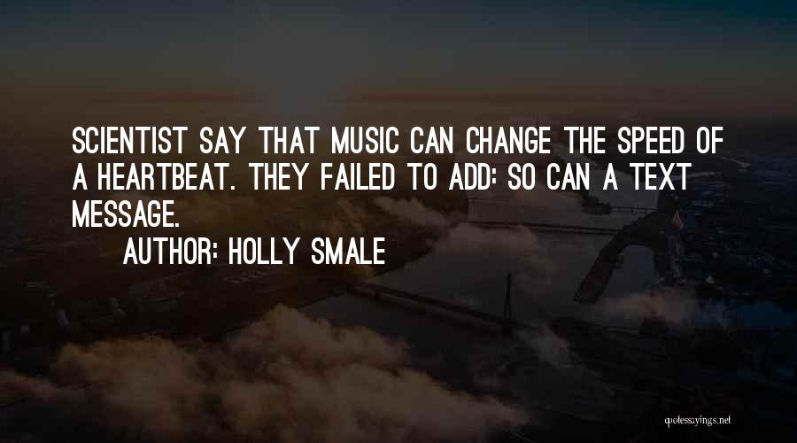 Life Can Change In A Heartbeat Quotes By Holly Smale