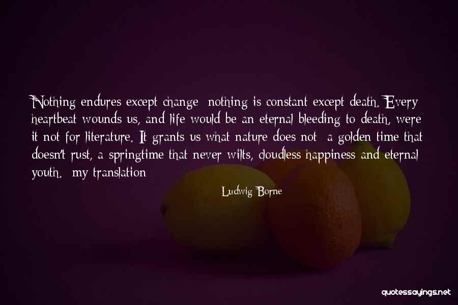 Life Can Change In A Heartbeat Quotes By Ludwig Borne