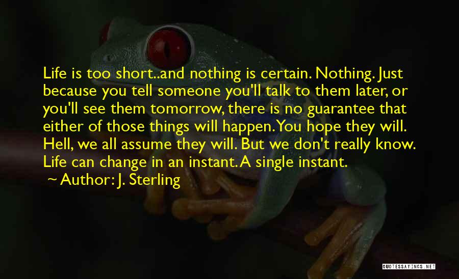 Life Can Change In An Instant Quotes By J. Sterling