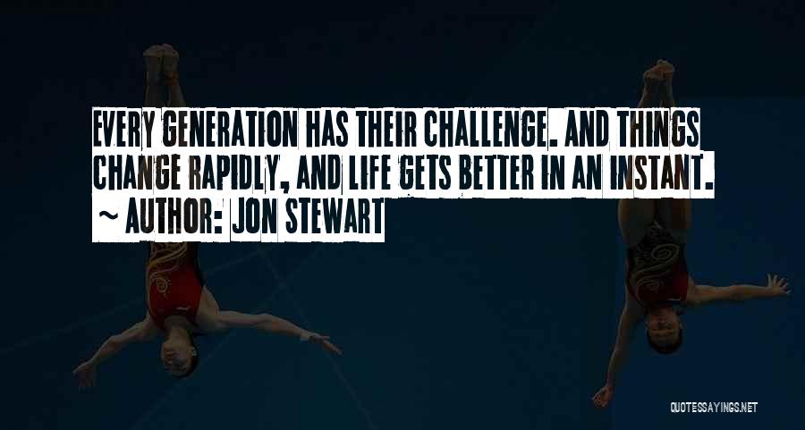 Life Can Change In An Instant Quotes By Jon Stewart