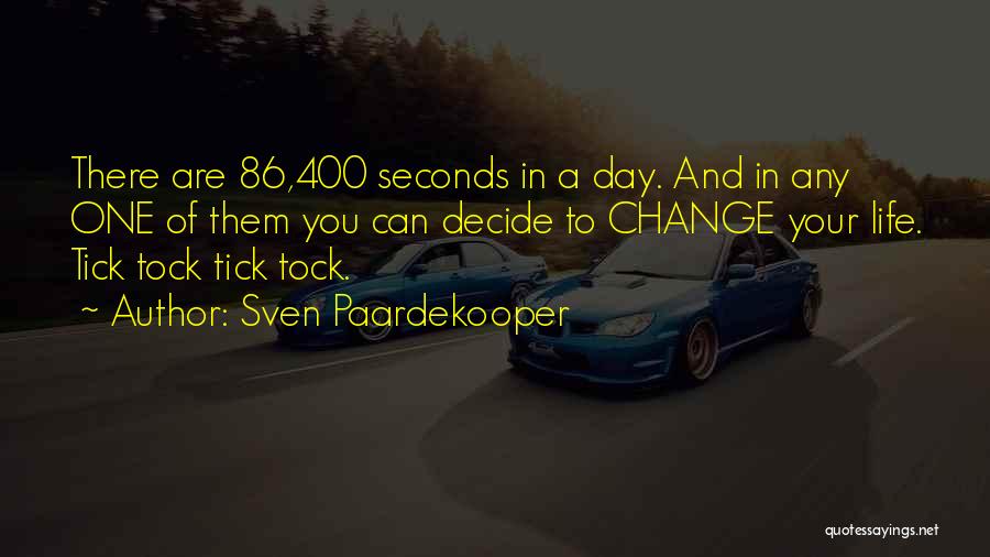 Life Can Change In Seconds Quotes By Sven Paardekooper