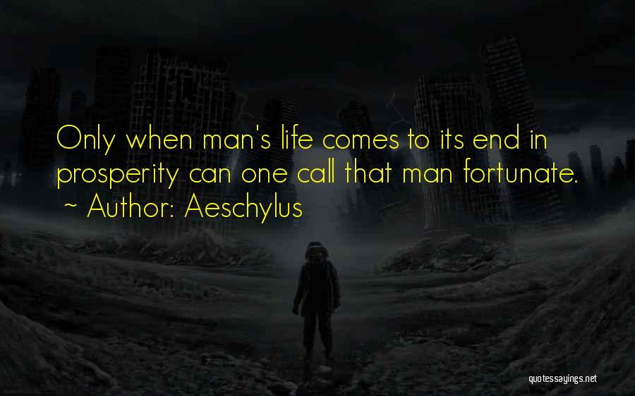 Life Can End Quotes By Aeschylus