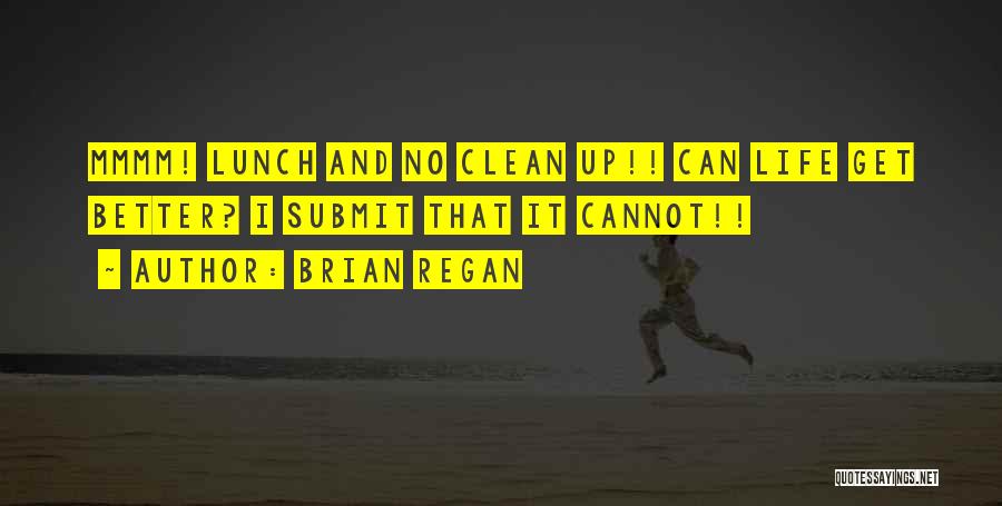 Life Can Get Better Quotes By Brian Regan