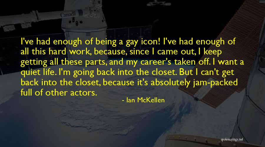 Life Can Get Hard Quotes By Ian McKellen