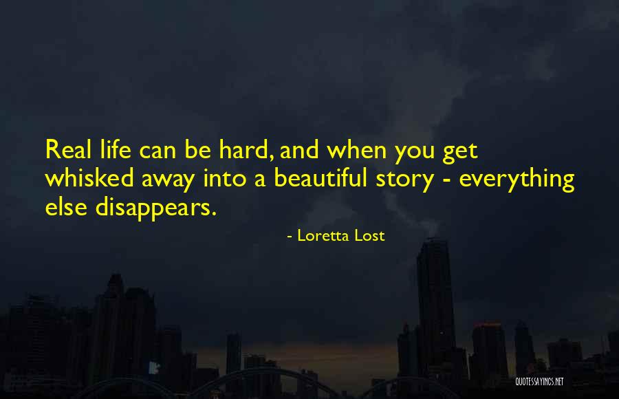 Life Can Get Hard Quotes By Loretta Lost