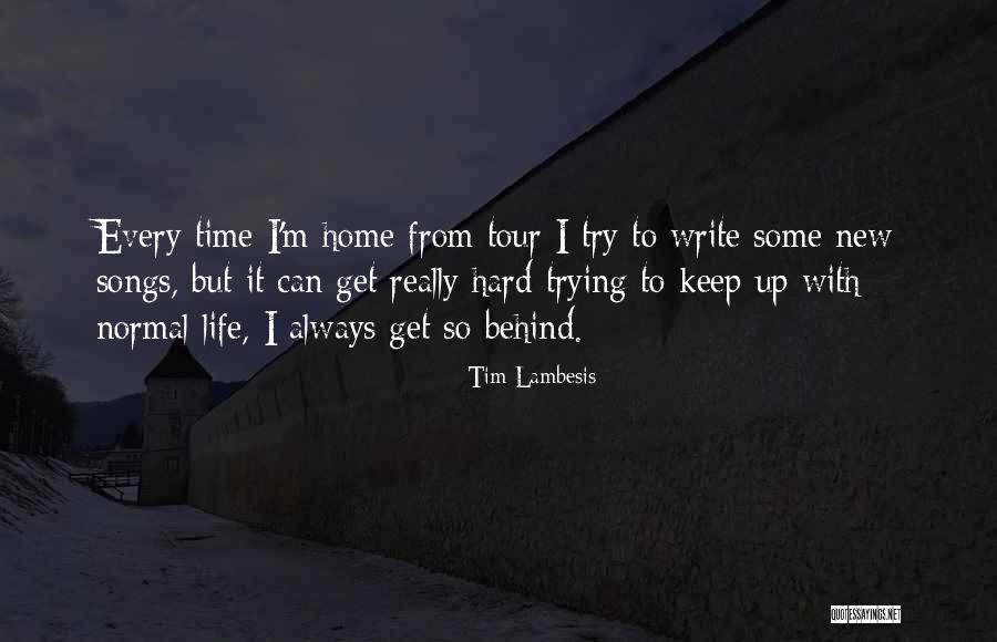 Life Can Get Hard Quotes By Tim Lambesis