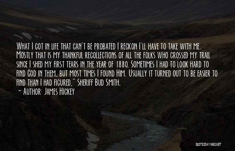 Life Can Hard Sometimes Quotes By James Hickey