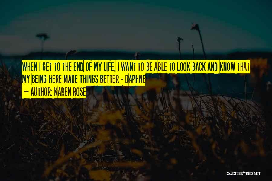 Life Can Only Get Better From Here Quotes By Karen Rose