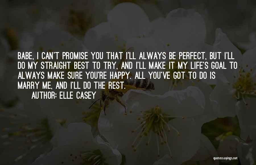 Life Can't Be Perfect Quotes By Elle Casey