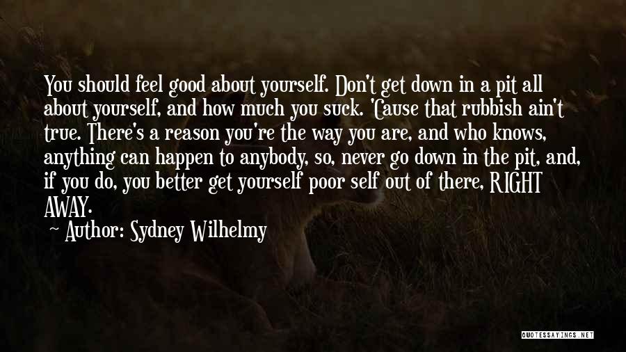 Life Can't Get Much Better Quotes By Sydney Wilhelmy