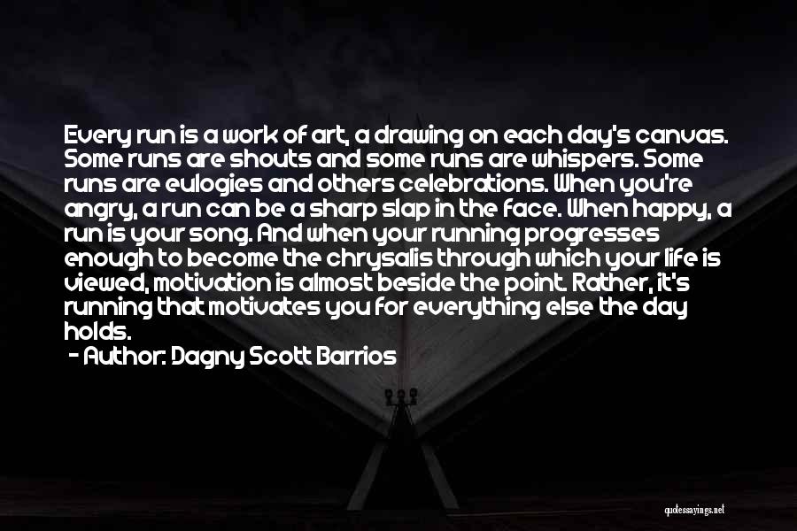 Life Canvas Quotes By Dagny Scott Barrios