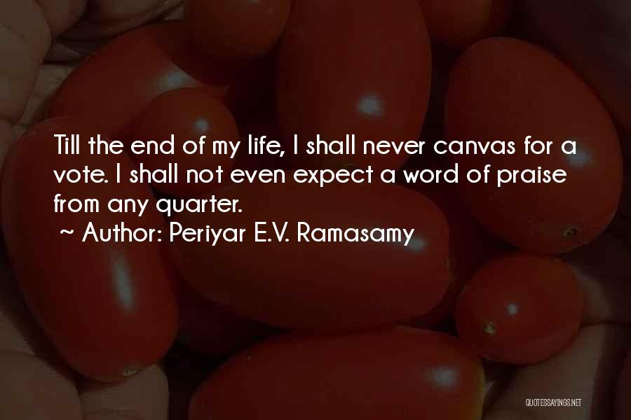 Life Canvas Quotes By Periyar E.V. Ramasamy