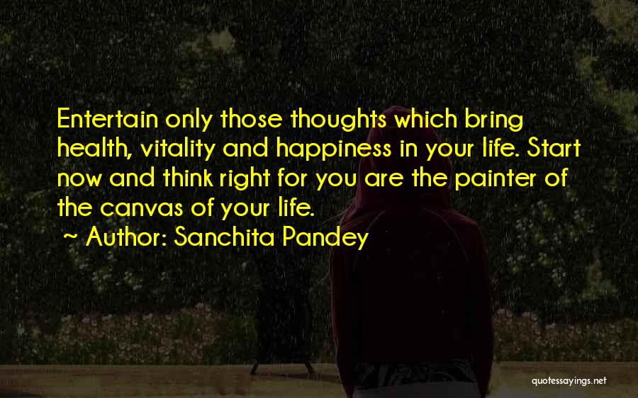 Life Canvas Quotes By Sanchita Pandey