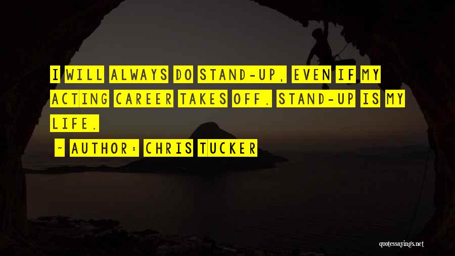 Life Career Quotes By Chris Tucker